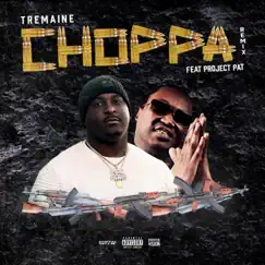 Choppa (feat. Project Pat) [Remix] - Single by Tremaine album reviews, ratings, credits