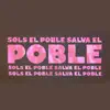 Sols el poble salva el poble (feat. Tremenda Jauría, Roba Estesa & Pinan 450f) - Single album lyrics, reviews, download