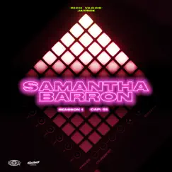 Seasson 1: Samantha Barrón (Cap. 3) - Single by Rich Vagos, Samantha Barrón & Jayrick album reviews, ratings, credits