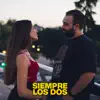 Siempre Los Dos - Single album lyrics, reviews, download