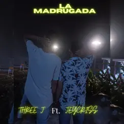 La Madrugada (feat. Jeycriss) Song Lyrics