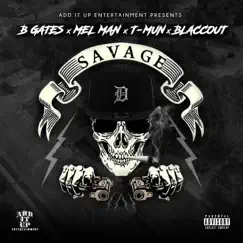 Savage (feat. B-Gates, Mel Man, T-Mun & Blaccout) Song Lyrics
