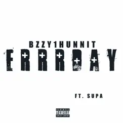 Errrday (feat. Supa) - Single by Bzzy1Hunnit album reviews, ratings, credits