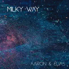 Milky Way - Single by Aaron & Elias album reviews, ratings, credits