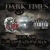 Dark Times - Single album lyrics, reviews, download