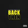 Back Then (feat. Ron Pryce & Daz Léone) - Single album lyrics, reviews, download