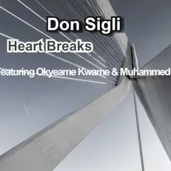 Heart Breaks (feat. Okyeame Kwame & Muhammed) - Single by Don Sigli album reviews, ratings, credits