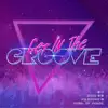 Get in the Groove (feat. Nevon) - Single album lyrics, reviews, download