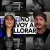 No Voy a Llorar (En Cuarentena) - Single album lyrics, reviews, download