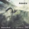 Ashes (feat. Leto Beats) - Single album lyrics, reviews, download