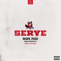 SERVE (feat. RJ) - Single by Audio Push album reviews, ratings, credits