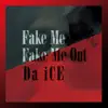 Fake Me Fake Me Out - EP album lyrics, reviews, download