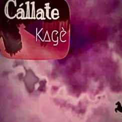 Càllate - Single by Kage album reviews, ratings, credits