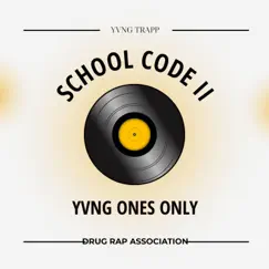 SCHOOL CODE II (feat. Yvng Trapp) Song Lyrics