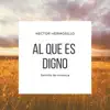 Al que es Digno (with Semilla de Mostaza) (feat. Roger Hudson) - Single album lyrics, reviews, download