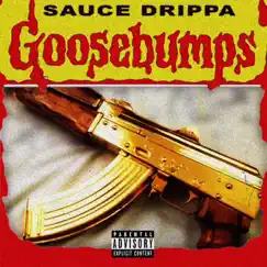 Goosebumps - Single by Sauce Drippa album reviews, ratings, credits