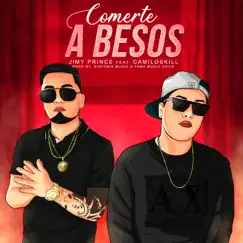 Comerte a Besos (feat. Camiloskill) - Single by Jimy Prince album reviews, ratings, credits