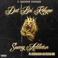 Swang Addiction (feat. El Compa Zae & Chedda-Loc) - Single by Dat Boi Krhyme album reviews, ratings, credits