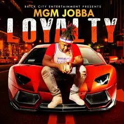 Loyalty - Single by MGM Jobba album reviews, ratings, credits