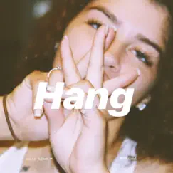 Hang (feat. D-Tre) Song Lyrics