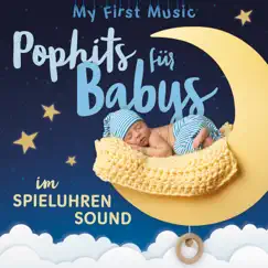 Pophits für Babys im Spieluhrensound by My First Music album reviews, ratings, credits