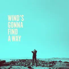Wind's Gonna Find a Way Song Lyrics
