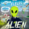 Hey Alien album lyrics, reviews, download