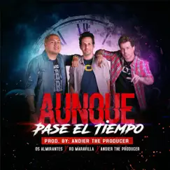 Aunque Pase el Tiempo - Single by RD Maravilla, Os Almirante & Andier album reviews, ratings, credits