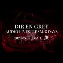 DIR EN GREY AUDIO LIVESTREAM 5 DAYS - 2020.05.02 [DAY 1] Kaoru by DIR EN GREY album reviews, ratings, credits