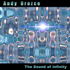 The Sound of Infinity by Andy Orozco album reviews, ratings, credits
