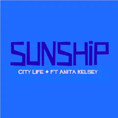 City Life (feat. Anita Kelsey) - EP by Sunship album reviews, ratings, credits