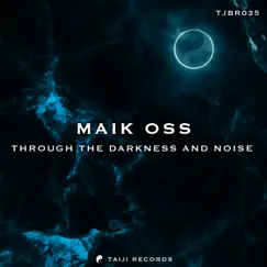 Through the Darkness and Noise - Single by Maik Oss album reviews, ratings, credits