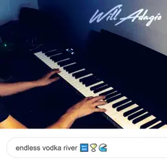 Endless Vodka River - Single by Will Adagio album reviews, ratings, credits