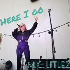 Here I Go - Single by M.C. Litlez album reviews, ratings, credits