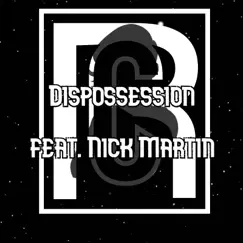 Dispossession (feat. Nick Martin) Song Lyrics