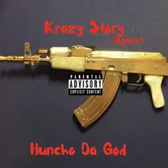 Krazy Story (Remix) [feat. King Von] - Single by Huncho Da God album reviews, ratings, credits