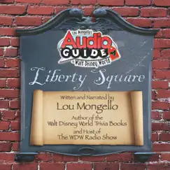 Audio Guide to Walt Disney World - Liberty Square by Lou Mongello album reviews, ratings, credits