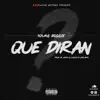 Que Diran - Single album lyrics, reviews, download