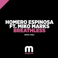 Breathless (MdCL Remix) [feat. Miko Marks] - Single by Homero Espinosa album reviews, ratings, credits