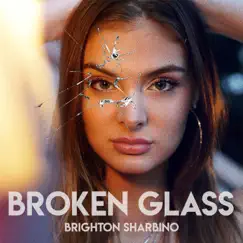 Broken Glass - Single by Brighton Sharbino album reviews, ratings, credits