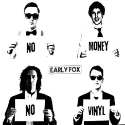 No Money No Vinyl by Early Fox album reviews, ratings, credits