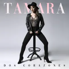 Dos Corazones - Single by Tamara album reviews, ratings, credits