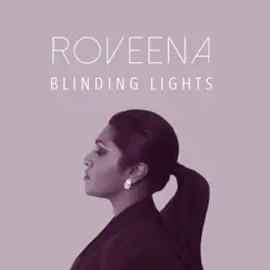 Blinding Lights - Single by Roveena album reviews, ratings, credits