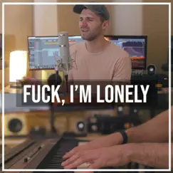 F**k, I'm Lonely (Acoustic Piano) Song Lyrics