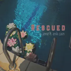 Rescued (feat. Erik Cain) - Single by A Jene album reviews, ratings, credits