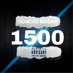 1500 - Single by Honcho Moonk album reviews, ratings, credits