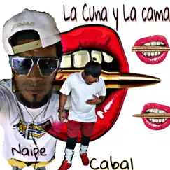 La Cuna y la Cama (feat. El Naipe) [Radio Edit] - Single by Raffy el Cabal album reviews, ratings, credits