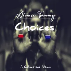 Choices: A Collections Album by Atomic Tommy album reviews, ratings, credits