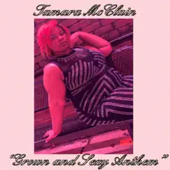 Grown and Sexy Anthem - Single by Tamara McClain album reviews, ratings, credits