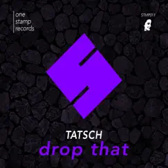 Drop That - Single by Tatsch album reviews, ratings, credits